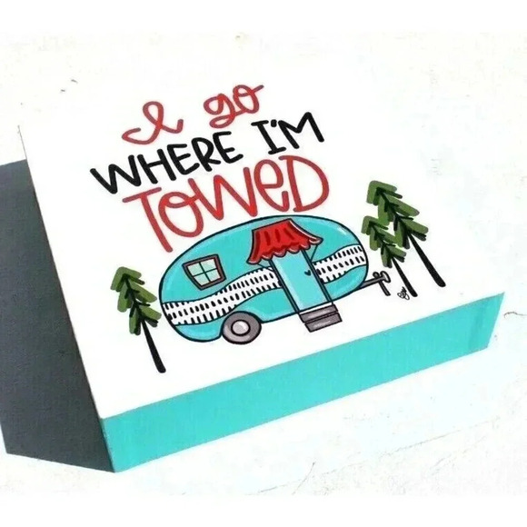New I Go Where I'm Towed RV Camper Wall Art Print Decor 6" x 6" Box Square - Picture 1 of 3